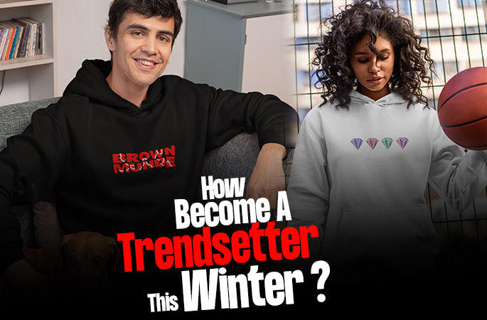 How Brown Munde Hoodie Become A Trendsetter This Winter?