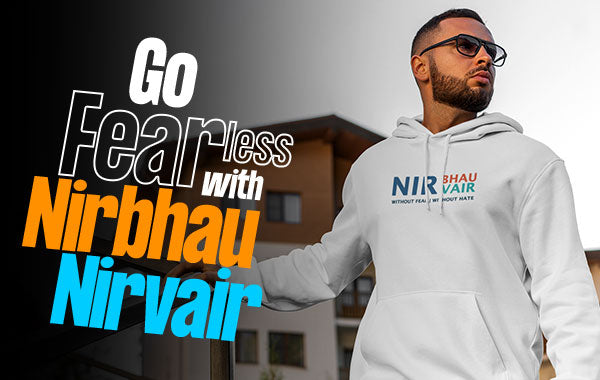 Go Without Fear Without Hate With Nirbhau Nirvair Collection
