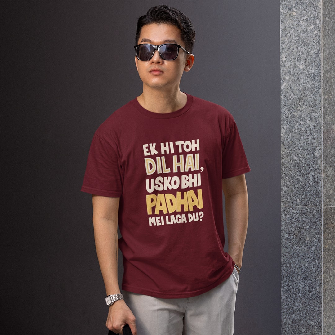 Ek Hi Toh Dil Hai Usko Bhi Padhai Mei Laga Du - Men T Shirt