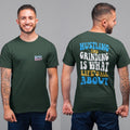 Hustling And Grinding Is What Life's All About - Baba Bolte T Shirt