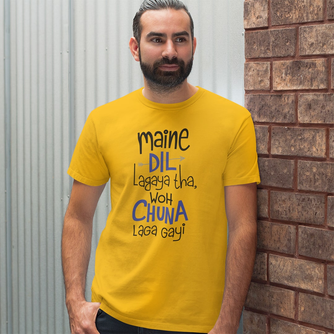 Maine Dil Lagaya Tha Woh Chuna Laga Gayi- Men T Shirt