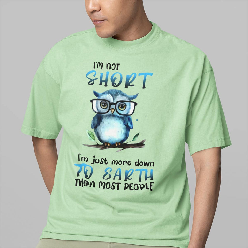 I Am Not Short Oversized T Shirt