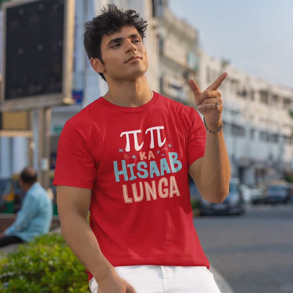 Pai Pai Ka Hisaab Lunga- Men T Shirt