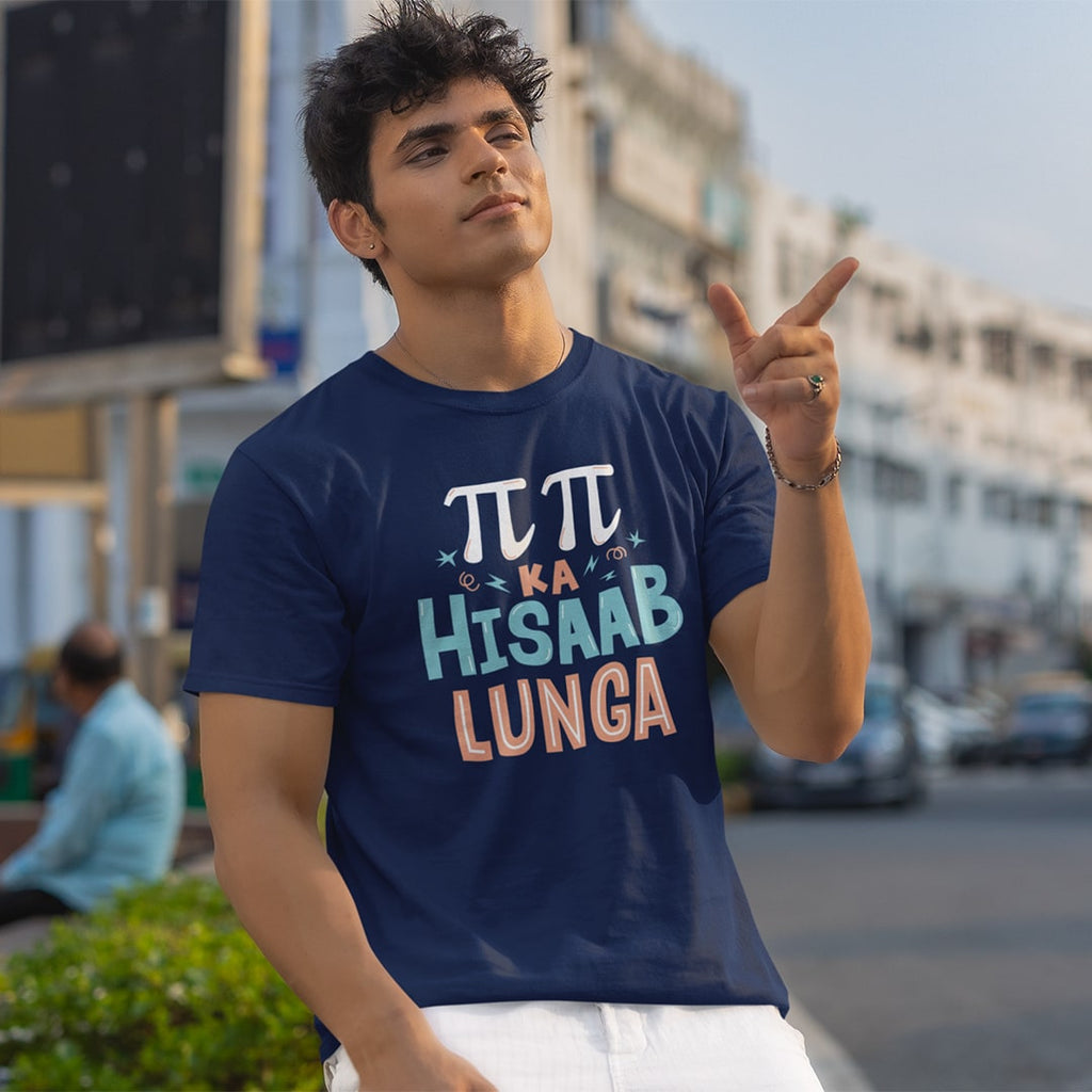 Pai Pai Ka Hisaab Lunga- Men T Shirt