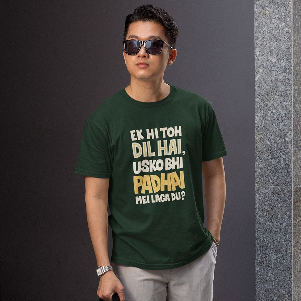 Ek Hi Toh Dil Hai Usko Bhi Padhai Mei Laga Du - Men T Shirt