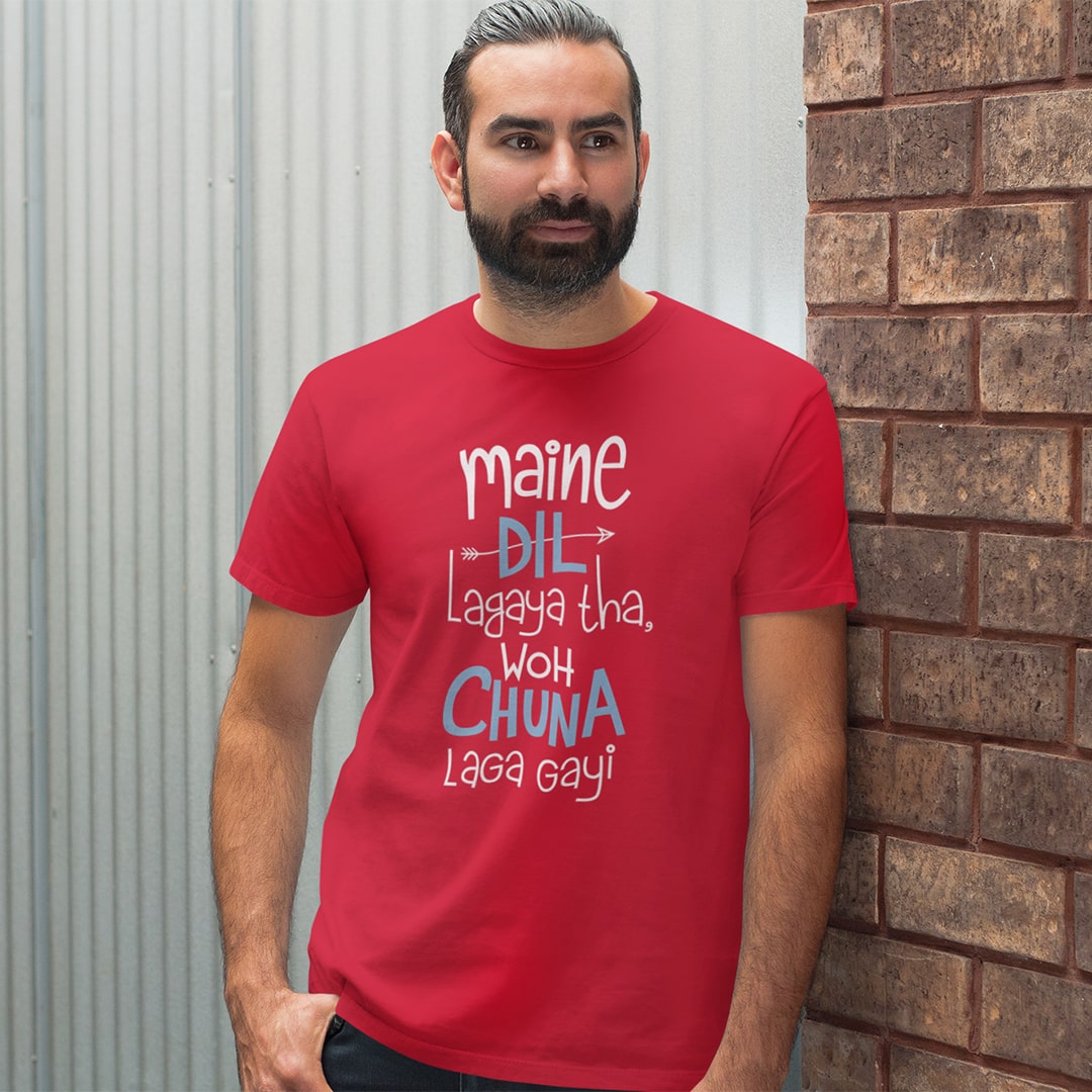 Maine Dil Lagaya Tha Woh Chuna Laga Gayi- Men T Shirt