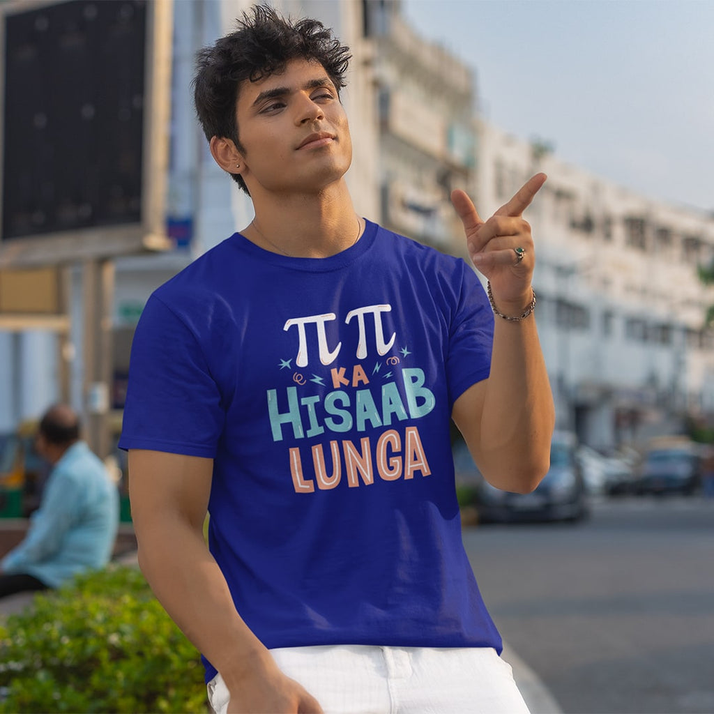 Pai Pai Ka Hisaab Lunga- Men T Shirt