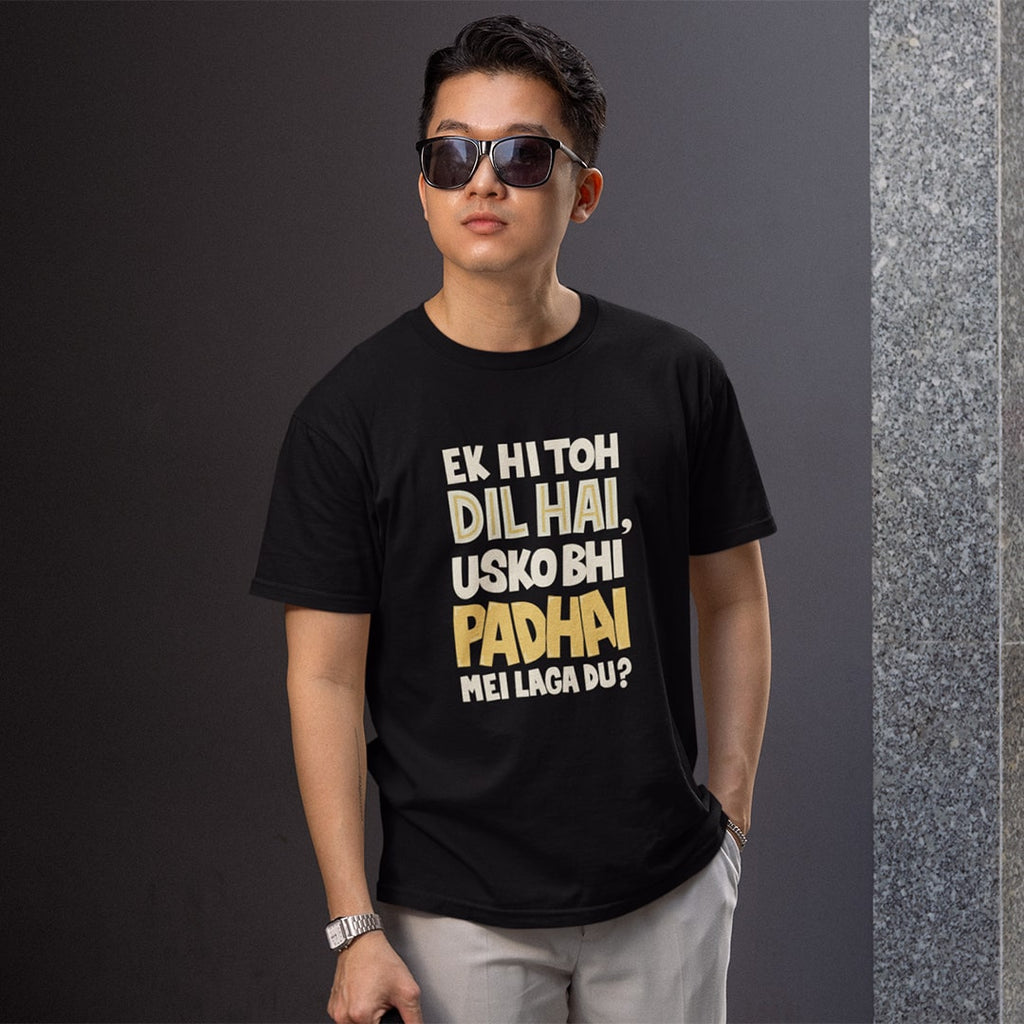 Ek Hi Toh Dil Hai Usko Bhi Padhai Mei Laga Du - Men T Shirt