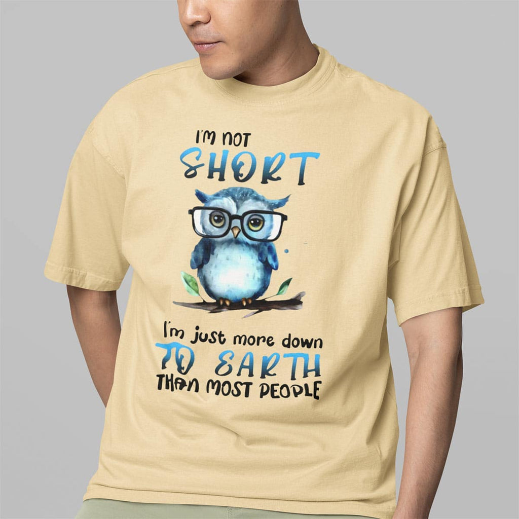 I Am Not Short Oversized T Shirt