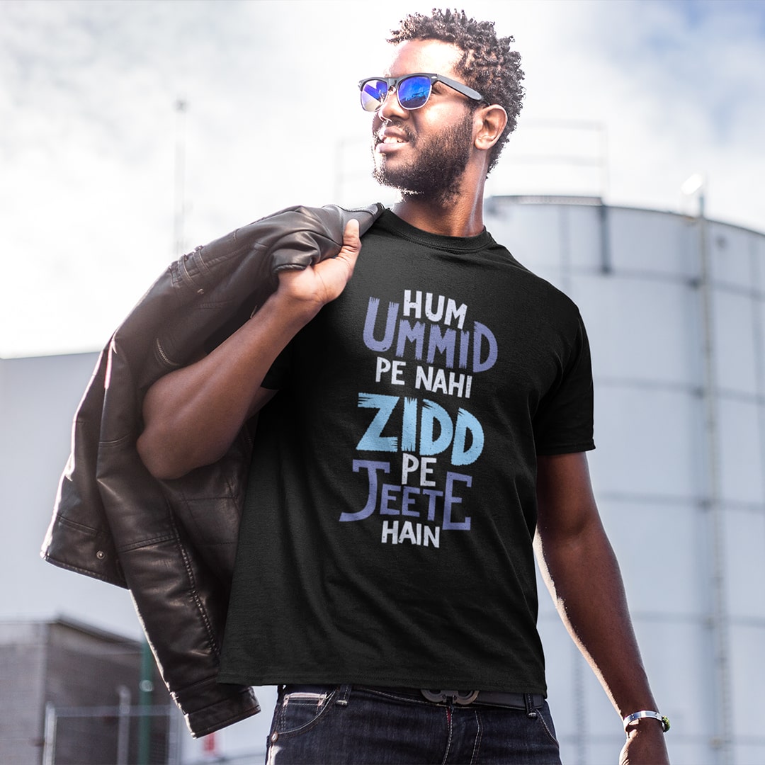 Hum Ummid Pe Nahi Zidd Pe Jeete Hain - Men T Shirt