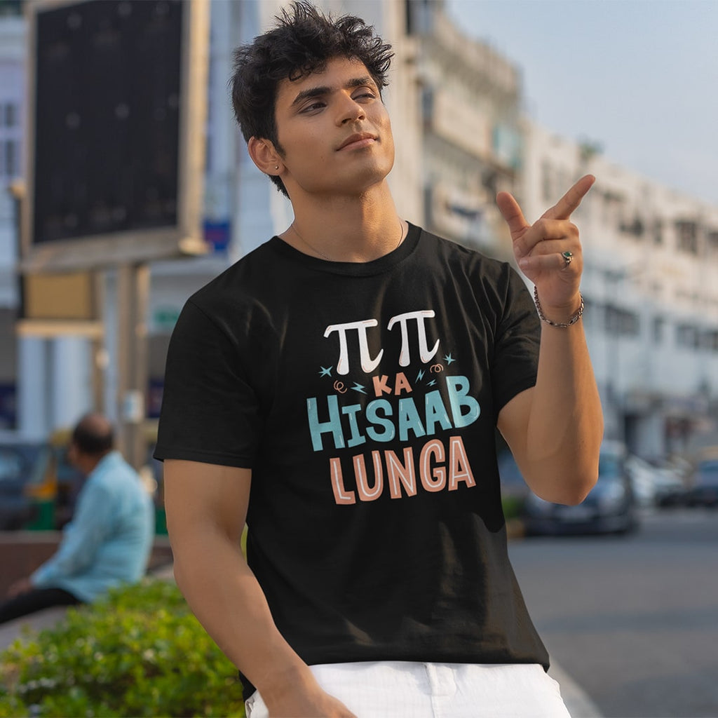 Pai Pai Ka Hisaab Lunga- Men T Shirt