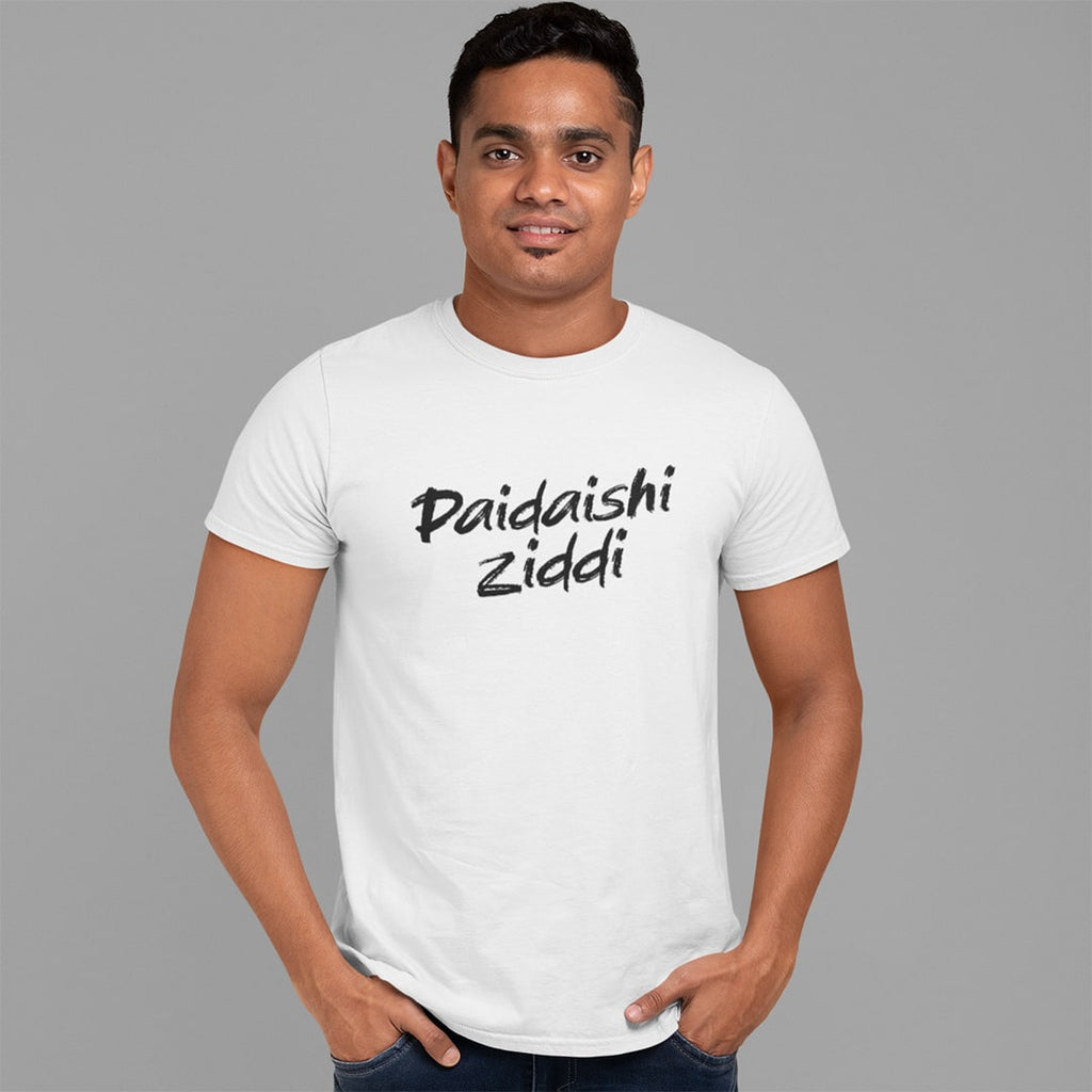 Paidaishi Ziddi- Men T Shirt