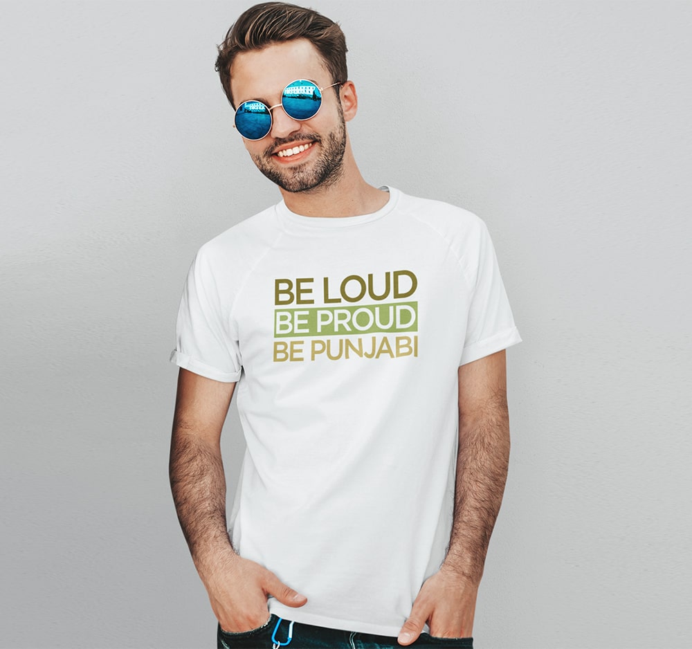 Be Loud – Be Proud – Be Punjabi – Men T Shirt