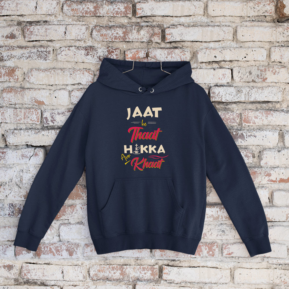 Jaat Ke Thaat Hukka Aur Khaat Haryana Hoodie