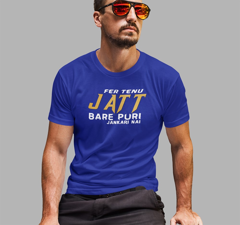 Fer Tenu Jatt Bare Puri Jankari Ni - Men Punjabi T Shirt