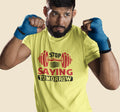 Stop Saying Tomorrow Gym T Shirt