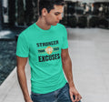 Stronger Than Your Excuses Gym T Shirt