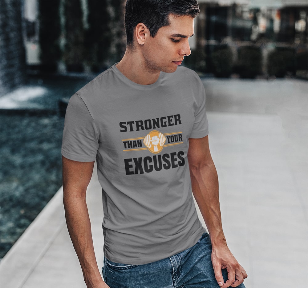 Stronger Than Your Excuses Gym T Shirt