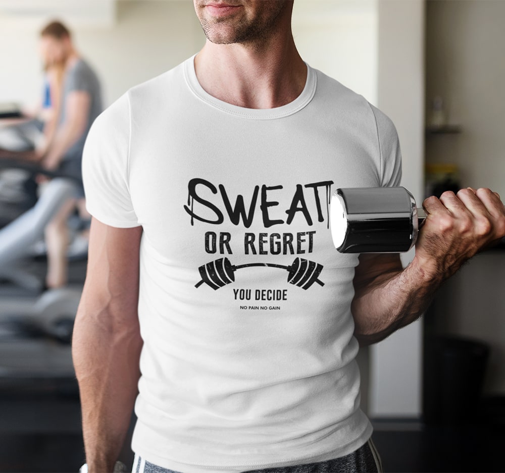 Sweat or Regret You Decide Gym T Shirt