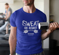 Sweat or Regret You Decide Gym T Shirt