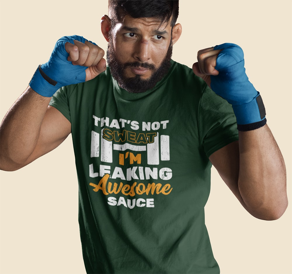 That's Not Sweat I am Leaking Awesome Sauce Gym T Shirt