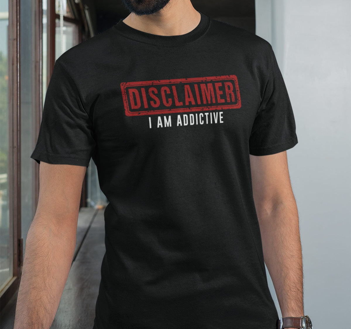Disclaimer I Am Addictive – Men T Shirts